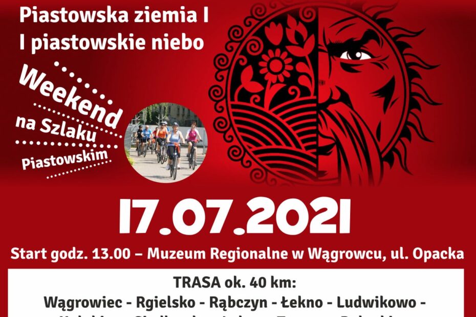 Zapraszamy na rajd rowerowy PIASTOWSKA ZIEMIA | PIASTOWSKIE NIEBO. Start: przy Muzeum, ul. Opacka, 17 lipca o 13.00. Zapisy do 15 lipca: Iwona Balcerowicz, tel. 663 648 876, e-mail: ibalcerowicz@poczta.fm